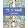 Christina Shewell Voice Work: Art and Science in Changing Voices