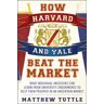 How Harvard and Yale Beat the Market