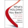 What's Holding You Back?