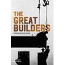 The Great Builders