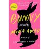 Mona Awad Bunny: A Novel