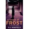 R D Wingfield A Touch Of Frost: (DI Jack Frost Book 2)