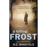 R D Wingfield A Killing Frost: (Di Jack Frost Book 6)