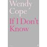 Wendy Cope If I Don't Know