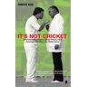 It's Not Cricket