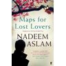 Nadeem Aslam Maps for Lost Lovers