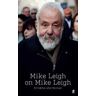 Amy Raphael;Mike Leigh Mike Leigh on Mike Leigh