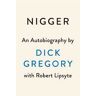 Dick Gregory Nigger: An Autobiography