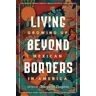 Margarita Longoria Living Beyond Borders: Growing up Mexican in America