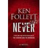 Ken Follett Never: A Novel