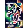 Aamina Ahmad The Return of Faraz Ali: A Novel