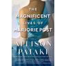 Allison Pataki The Magnificent Lives of Marjorie Post: A Novel