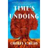 Cheryl A. Head Time's Undoing: A Novel