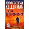 Jonathan Kellerman;Jesse Kellerman The Burning: A Novel