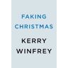 Kerry Winfrey Faking Christmas