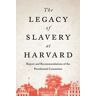 The Legacy of Slavery at Harvard