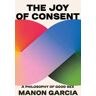 The Joy of Consent