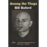 Bill Buford Among the Thugs