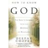 Deepak Chopra How To Know God