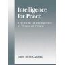 Intelligence for Peace: The Role of Intelligence in Times of Peace