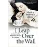 Monica Baldwin I Leap Over the Wall
