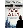 Tim Sebastian Fatal Ally