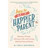How to be a Happier Parent