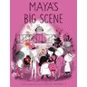 Maya's Big Scene