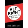 Mike Wendling Alt-Right: From 4chan to the White House