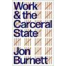 Jon Burnett Work and the Carceral State