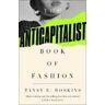 Tansy E. Hoskins The Anti-Capitalist Book of Fashion