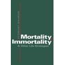 Mortality, Immortality and Other Life Strategies