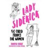 Anneka Harry Lady Sidekick: 50 Tired Tropes for Women