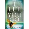 Clare Mackintosh I Let You Go: The Richard & Judy Bestseller