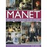 Nigel Rodgers Manet: His Life and Work in 500 Images