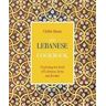 Ghillie Basan The Lebanese Cookbook: Exploring the food of Lebanon, Syria and Jordan