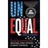 Marc Favreau;Michael Dyson Unequal: A Story of America