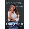 Sarah Jakes;T.d. Jakes Lost and Found - Finding Hope in the Detours of Life