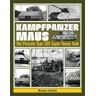 Michael Fröhlich Kampfpanzer Maus: The Porsche Type 205 Super-Heavy Tank