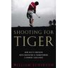 Shooting for Tiger