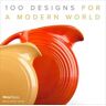 George R. Kravis;Penny Sparke 100 Designs for a Modern World: Kravis Design Center