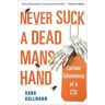 Dana Kollmann Never Suck A Dead Man's Hand: Curious Adventures of a CSI