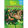 Leslie Kimmelman Bat and Sloth Throw a Party (Bat and Sloth: Time to Read, Level 2)