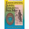 Emancipating Slaves, Enslaving Free Men