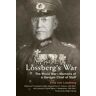 Fritz von Lossberg;Holger H. Herwig Lossberg's War: The World War I Memoirs of a German Chief of Staff