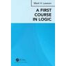 Mark Verus Lawson A First Course in Logic