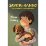 Miriam Halahmy Saving Hanno: The Story of a Refugee Dog