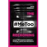 The #MeToo Reckoning