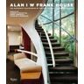 Alan I. W. Frank;Kenneth Frampton Frank House: A Modernist Masterwork by Walter Gropius and Marcel Breuerk