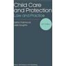 Safda Mahmood;Julie Doughty Child Care and Protection: Law and Practice